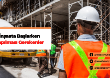 İnşaata Başlarken Yapılması Gerekenler