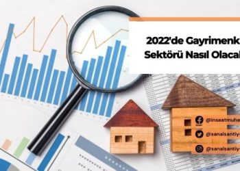 2022’de Gayrimenkul Sektörü için İstanbul, Çanakkale, Kocaeli ve Bursa Başı Çekecek