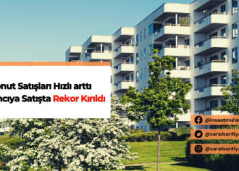 Konut Satışları Hızlı arttı, Yabancıya Satışta Rekor Kırıldı