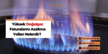 Yüksek Doğalgaz Faturalarını Azaltma Yolları Nelerdir?