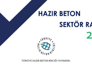Türkiye Hazır Beton Birliği 2021 Yılı Hazır Beton Sektör Raporu Yayınlandı