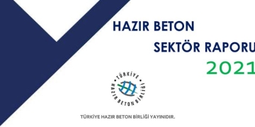 Türkiye Hazır Beton Birliği 2021 Yılı Hazır Beton Sektör Raporu Yayınlandı