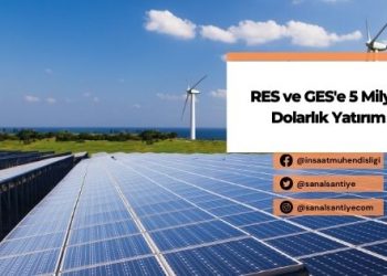 EPDK Duyurdu RES ve GES’e 5 Milyar Dolarlık Yatırım