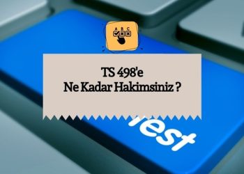 TEST: TS 498’e ne kadar hakimsiniz?