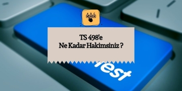 TEST: TS 498’e ne kadar hakimsiniz?