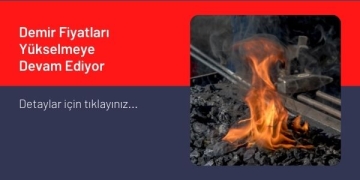 Demir Fiyatları Yükselmeye Devam Ediyor