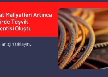 İnşaat Maliyetleri Artınca Demirde Teşvik Beklentisi Oluştu