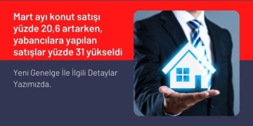 Mart 2022 Konut Satış Rakamları Açıklandı