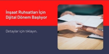 İnşaat Ruhsatları İçin Dijital Dönem Başlıyor