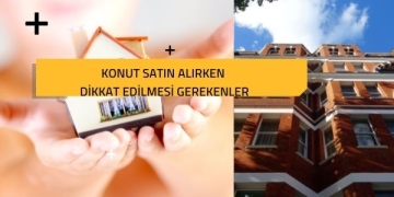 Konut Satın Alırken Dikkat Edilmesi Gerekenler