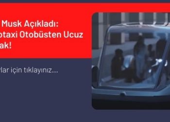 Elon Musk Açıkladı: Robotaxi Otobüsten Ucuz Olacak!