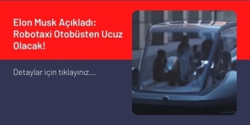 Elon Musk Açıkladı: Robotaxi Otobüsten Ucuz Olacak!