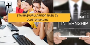Staj Başvurularında Nasıl Bir CV Oluşturmalıyız?