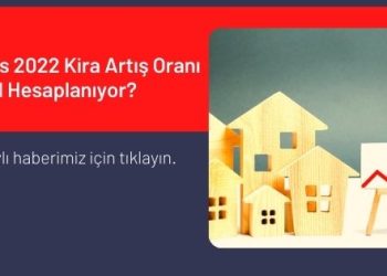 Mayıs 2022 Kira Artış Oranı Nasıl Hesaplanıyor?