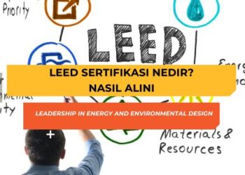 Leed Sertifikası Nedir? Nasıl Alınır?