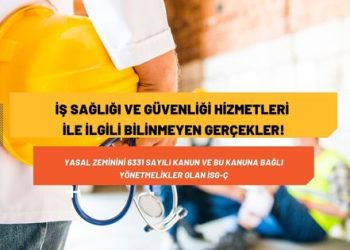 İş Sağlığı ve Güvenliği Hizmetleri ile İlgili Bilinmeyen Gerçekler!