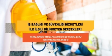 İş Sağlığı ve Güvenliği Hizmetleri ile İlgili Bilinmeyen Gerçekler!