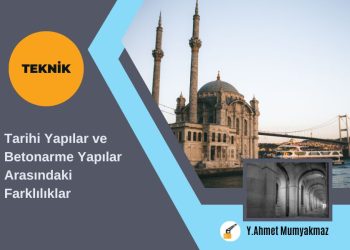 Tarihi Yapılar ve Betonarme Yapılar Arasındaki Farklılıklar