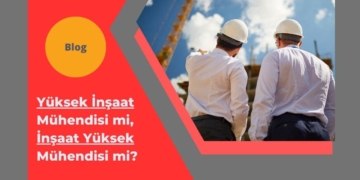 Yüksek İnşaat Mühendisi mi, İnşaat Yüksek Mühendisi mi?