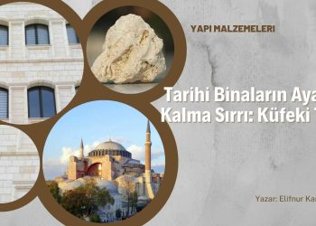 Tarihi Binaların Ayakta Kalma Sırrı: Küfeki Taşı