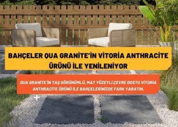 Bahçeler QUA Granite’in Vitoria Anthracite ürünü ile yenileniyor
