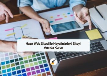 Hazır Web Sitesi ile Hayalinizdeki Siteyi Anında Kurun
