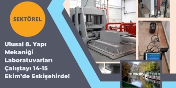 Ulusal 8. Yapı Mekaniği Laboratuvarları Çalıştayı 14-15 Ekim’de Eskişehirde!