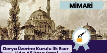 Kılıç Ali Paşa Camii: Derya Üzerine Kurulu İlk Eser
