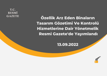 Özellik Arz Eden Binaların Tasarım Gözetimi Ve Kontrolü Hizmetlerine Dair Yönetmelik Yayımlandı!