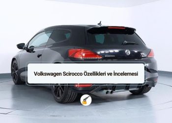 Volkswagen Scirocco Özellikleri ve İncelemesi