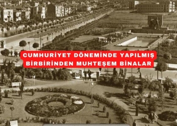 Cumhuriyet Döneminde Yapılmış Birbirinden Muhteşem Binalar