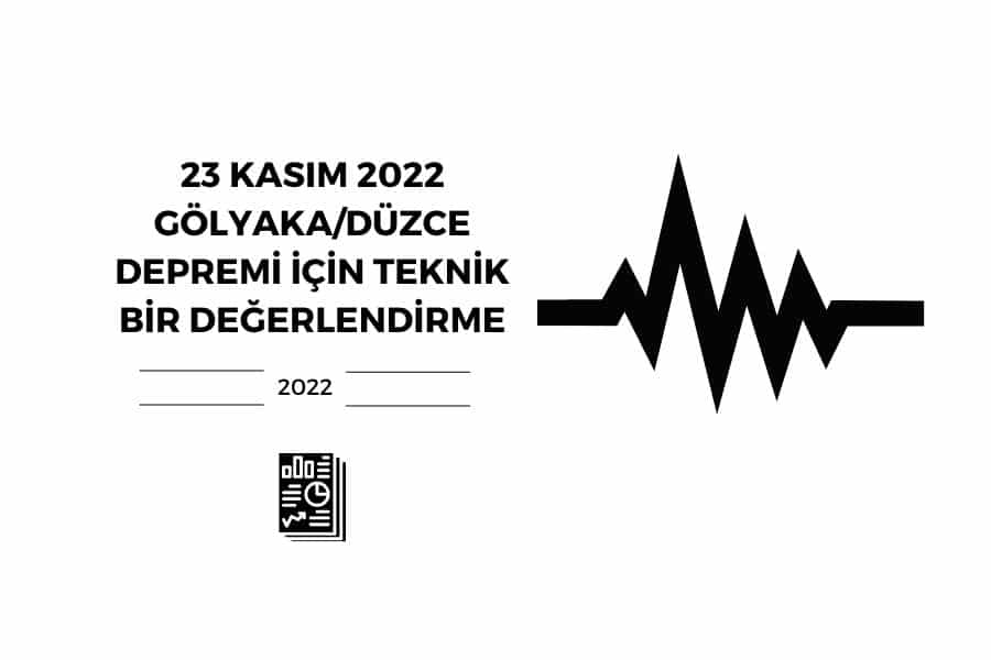 23 Kasım 2022 Gölyaka/Düzce Depremi İçin Teknik Bir Değerlendirme