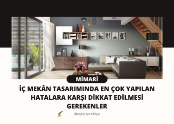 İç Mekân Tasarımında En Çok Yapılan Hatalara Karşı Dikkat Edilmesi Gerekenler