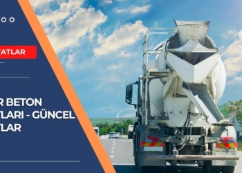 Hazır Beton Fiyatları 2025 – Şubat Ayı Güncel Fiyatlar
