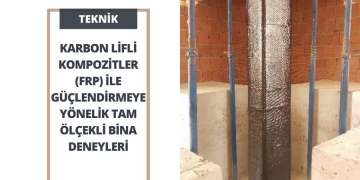 Karbon Lifli Kompozitler İle Güçlendirmeye Yönelik Tam Ölçekli Bina Deneyleri