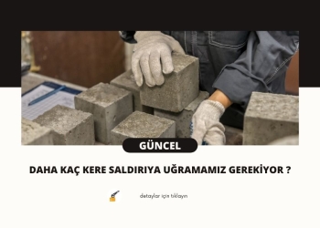 Daha Kaç Kere Saldırıya Uğramamız Gerekiyor ?