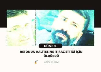 Betonun Kalitesine İtiraz Ettiği İçin Öldürdü