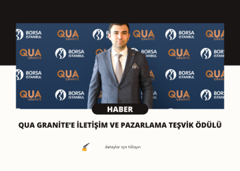 QUA Granite’e İletişim ve Pazarlama Teşvik Ödülü
