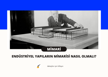 Endüstriyel Yapıların Mimarisi Nasıl Olmalı?
