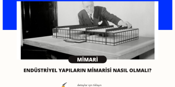 Endüstriyel Yapıların Mimarisi Nasıl Olmalı?