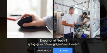 Ergonomi Nedir? İş Sağlığı ve Güvenliği için Önemi Nedir?