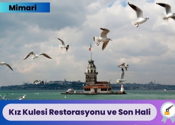 Kız Kulesi Restorasyonu ve Kız Kulesi Son Hali