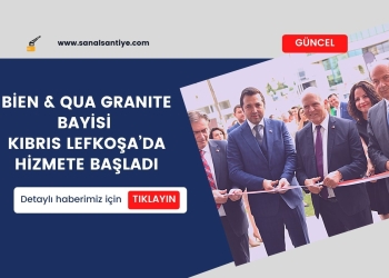 Bien & Qua Granite Bayisi Kıbrıs Lefkoşa’da Hizmete Başladı