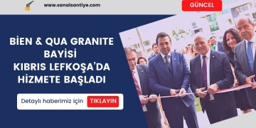 Bien & Qua Granite Bayisi Kıbrıs Lefkoşa’da Hizmete Başladı