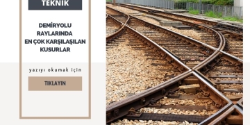 Demiryolu Raylarında En Çok Karşılaşılan Kusurlar