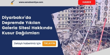 Diyarbakır’da Depremde Yıkılan Galeria Sitesi Hakkında Kusur Dağılımları