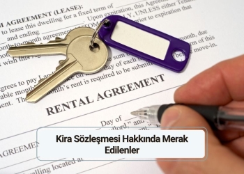 Kira Sözleşmesi Hakkında Merak Edilenler