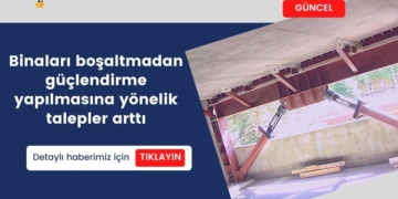 Binayı Boşaltmadan Güçlendirmeye Talep Artıyor