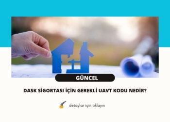 DASK Sigortası için gerekli UAVT Kodu Nedir?