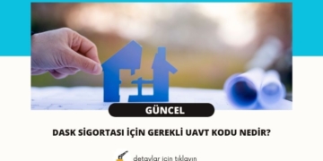 DASK Sigortası için gerekli UAVT Kodu Nedir?